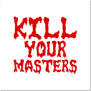 kill your masters Posters and Art